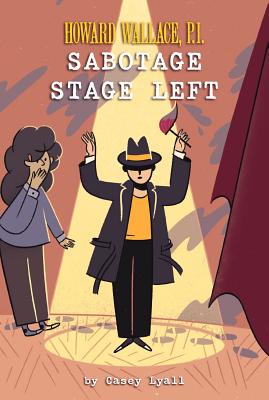 Sabotage Stage Left (Howard Wallace, P.I. Book 3)