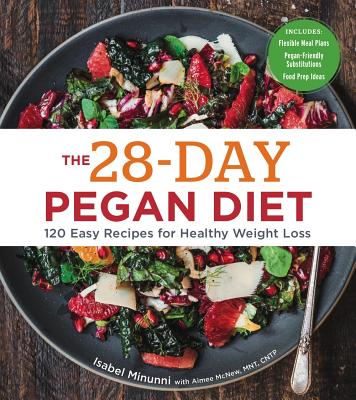 The 28-Day Pegan Diet: More than 120 Easy Recipes for Healthy Weight Loss
