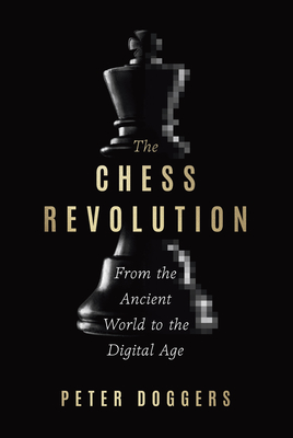 Chess Revolution: From the Ancient World to the Digital Age
