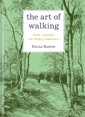 Art of Walking: Move Through the World Mindfully