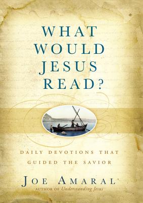What Would Jesus Read: Daily Devotions That Guided the Savior