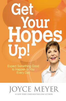 Get Your Hopes Up! Expect Something Good To Happen To You Every Day