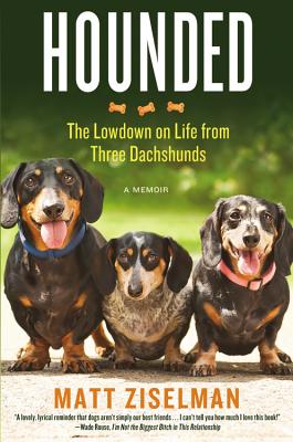 Image for Hounded: The Lowdown on Life from Three Dachshunds Hounded: The Lowdown on Life from Three Dachshunds