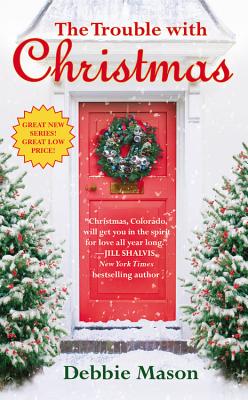The Trouble with Christmas (Christmas, Colorado, 1)