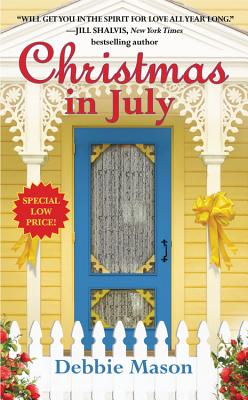 Christmas in July: A Christmas, Colorado Novel: Book 2 [Mass Market Paperback] Mason, Debbie