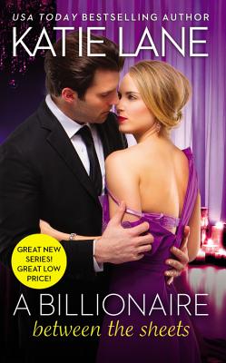 A Billionaire Between the Sheets (The Unexpected Billionaires)