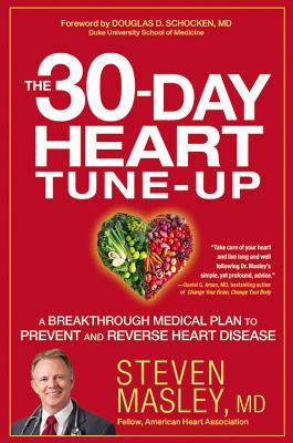 Image for The 30-Day Heart Tune-Up: A Breakthrough Medical Plan to Prevent and Reverse Heart Disease