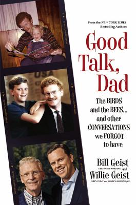 Good Talk, Dad: The Birds and the Bees.and Other Conversations We Forgot to Have