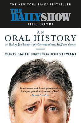Image for The Daily Show (The Book): An Oral History as Told by Jon Stewart, the Correspondents, Staff and Guests
