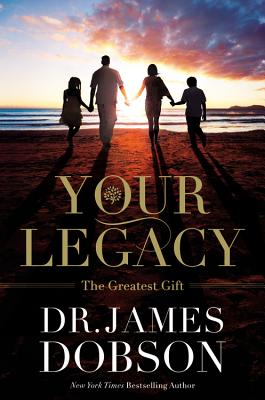 Your Legacy: The Greatest Gift