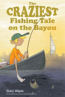 The Craziest Fishing Tale on the Bayou
