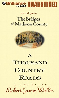 A Thousand Country Roads: An Epilogue to The Bridges of Madison County