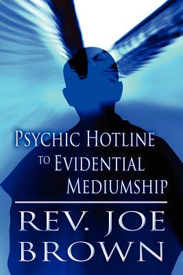 Psychic Hotline to Evidential Mediumship