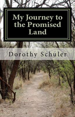 Image for My Journey to the Promised Land: A Story of Faith, Family and Love My Journey to the Promised Land: A Story of Faith, Family and Love