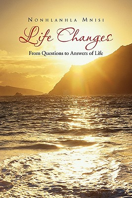 Life Changes: From Questions to Answers of Life