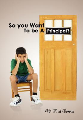 So You Want to Be a Principal