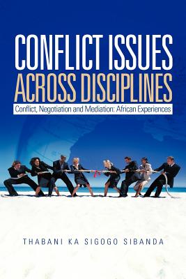 Conflict Issues Across Disciplines: Conflict, Negotiation and Mediation- African Experiences