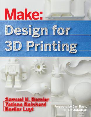 Image for Design for 3D Printing: Scanning, Creating, Editing, Remixing, and Making in Three Dimensions