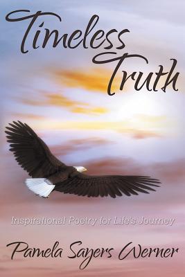Timeless Truth: Inspirational Poetry for Life's Journey