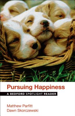 Pursuing Happiness: A Bedford Spotlight Reader