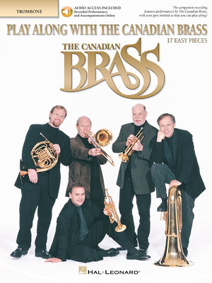 Play Along with The Canadian Brass: 17 Easy Pieces Trombone