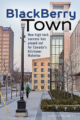 BlackBerry Town: How high tech success has played out for Canada's Kitchener-Waterloo