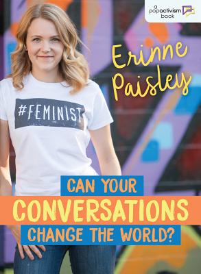 CAN YOUR CONVERSATIONS CHANGE THE WORLD - A POPACTIVISM BOOK