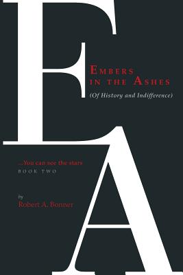 Embers in the Ashes (Of History and Indifference): You can see the stars.