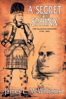 A Secret of the Sphinx: The MacHugh Memoirs (1798-1801)