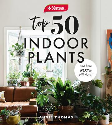 Image for Yates Top 50 Indoor Plants And How Not To Kill Them!