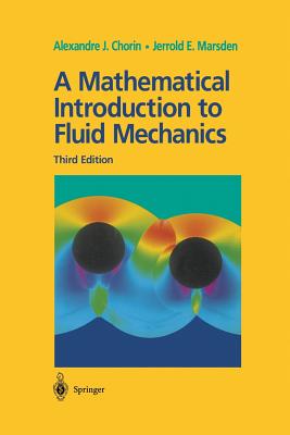 A Mathematical Introduction to Fluid Mechanics (Texts in Applied Mathematics, 4)