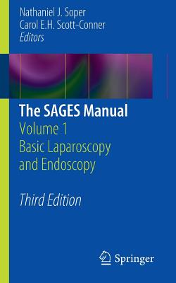 Image for The SAGES Manual: Volume 1 Basic Laparoscopy and Endoscopy