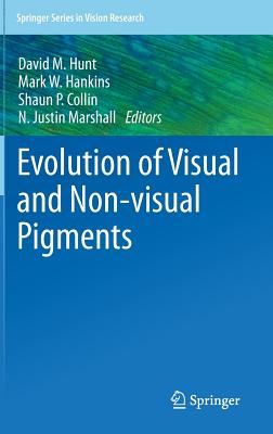 Evolution of Visual and Non-visual Pigments (Springer Series in Vision Research, 4)