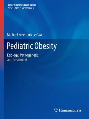 Pediatric Obesity: Etiology, Pathogenesis, and Treatment (Contemporary Endocrinology) Image for Pediatric Obesity: Etiology, Pathogenesis, and Treatment (Contemporary Endocrinology)