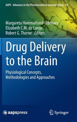 Image for Drug Delivery to the Brain: Physiological Concepts, Methodologies and Approaches (AAPS Advances in the Pharmaceutical Sciences Series)