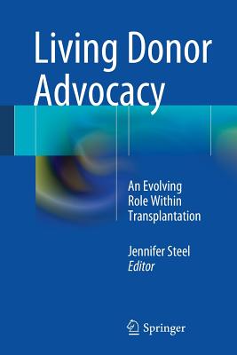 Living Donor Advocacy: An Evolving Role Within Transplantation Image for Living Donor Advocacy: An Evolving Role Within Transplantation