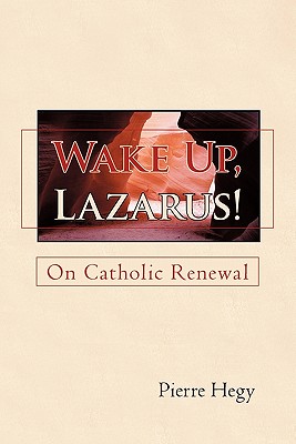 Wake Up, Lazarus!: On Catholic Renewal