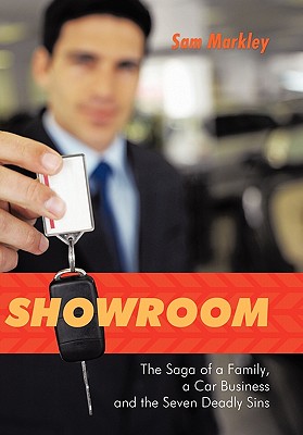 Showroom: The Saga of a Family, a Car Business and the Seven Deadly Sins
