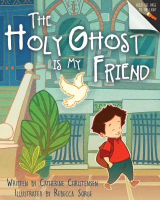 The Holy Ghost Is My Friend (A Choose-the-Light Book)