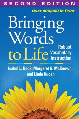 Image for Bringing Words to Life: Robust Vocabulary Instruction Bringing Words to Life: Robust Vocabulary Instruction