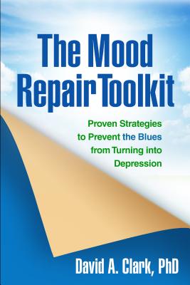 Image for The Mood Repair Toolkit: Proven Strategies to Prevent the Blues from Turning into Depression