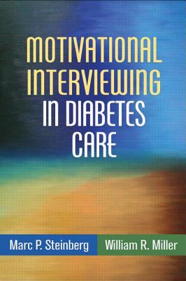 Motivational Interviewing in Diabetes Care (Applications of Motivational Interviewing Series)