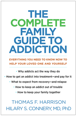 Complete Family Guide To Addiction: Everything You Need To Know Now To Help Your Loved One And Yourself