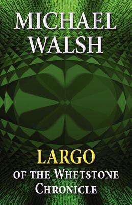 Largo: Of the Whetstone Chronicle