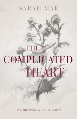Image for The Complicated Heart: Loving Even When It Hurts