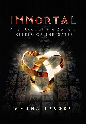 Immortal: First Book in the Series, Keeper of the Gates (Keeper of the Gates, 1)