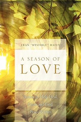 A Season of Love: Stories to Help Heal, Grow and Find Peace Within
