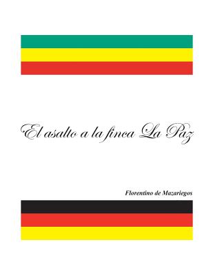 El Asalto A La Finca La Paz (Spanish Edition)