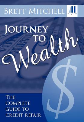 Journey to Wealth: The Complete Guide to Credit Repair