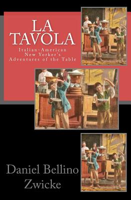 Image for La Tavola: Italian-American New Yorker's Adventures of the Table